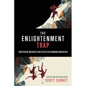 The Enlightenment Trap: Obsession, Madness and Death on Diamond Mountain -- Carn